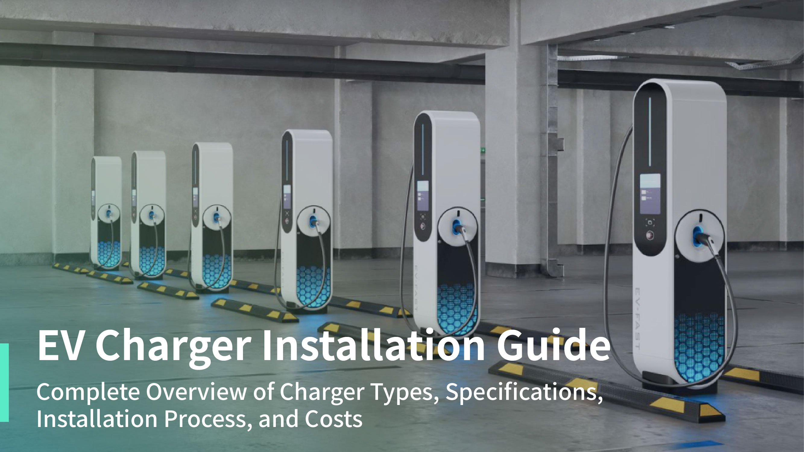 EV Charger Installation Guide|Complete Overview of Charger Types, Specifications, Installation Process & Costs